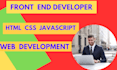 be your front end web developer HTML CSS java script website