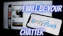 be your onlyfans chatter