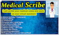 be your medical scribe and virtual assistant