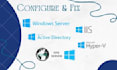 install and fix windows server, hyper v, dns, iis, adds, rds and file server