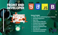 be your front end web developer HTML CSS javascript website