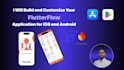 build and customize your flutterflow application for ios and android
