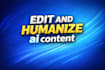edit and humanize your ai generated content