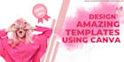 be your canva expert and design amazing templates