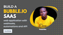 build a bubble io saas web application with webhooks and API