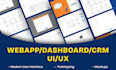 do saas, CRM, web or desktop and dashboard UI UX design in figma