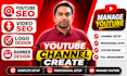 create, setup and manage youtube channel with logo and banner