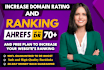 increase domain rating ahrefs dr up to 70