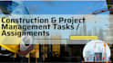 do civil construction and project management assignments and tasks