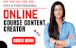 Develop online course content, course curriculum, course outline