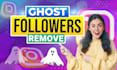 remove ghost followers and clean all instagram unfollow