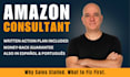 be your amazon consultant and find what is blocking your sales