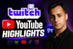 edit twitch or kick stream vod to a youtube highlight video