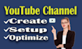 do the best youtube channel create, setup and optimize