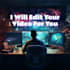 edit your video for you