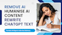 humanise ai written chatgpt content remove ai