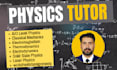 be your online physics and maths tutor, a phd scholar