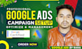 do google ads campaign setup, audit, and optimization as an ads specialist