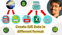 create gis data in kml, kmz, shp, CSV and excel format
