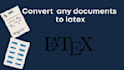 convert any document into latex using overleaf