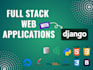 do django, python, websites as a full stack developer