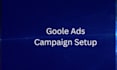 setup google ads campaign
