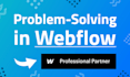 fix your small problems in webflow