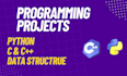 make programming tasks and project in python c, cpp and data structures