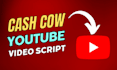 be your cash cow youtube video script writer