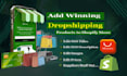 add dropshipping winning products to shopify store