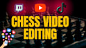 edit unique chess videos for you