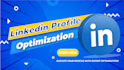 create linkedin profile with optimization services