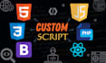 write custom HTML, CSS, bootstrap, javascript jquery and PHP