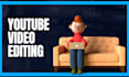 do professional youtube video editing with quick turnaround