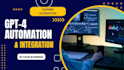 elevate your business using  gpt4 automation and integration
