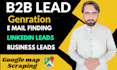 do quality b2b lead generation,prospect list building and google map scraping