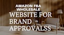 build amazon fba wholesale website for brand approvals
