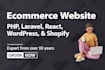 build custom ecommerce website with shopify, woocommerce, PHP laravel