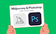 create and fix ai images using midjourney, chat gpt and photoshop