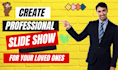 professionally create a slideshow video of your pictures