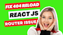fix react router 404 error issue in your website or webapp