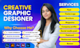 create professional graphic designs, flyers, posters,brochures for your business