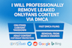 remove your leaked onlyfans content from google search and websites under dmca
