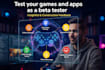 test your games and apps as a beta tester