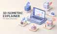 create a 3d isometric explainer video for your business