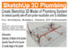 create sketchup 3d model of plumbing system