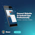 convert your website to android application professionally