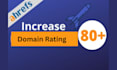 increrase DR, ahref domain rating 80 plus