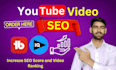 do video SEO optimization for youtube channel