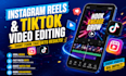 do instagram reels video editing and tiktok short form editing